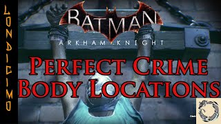 The Perfect Crime All Six Body Locations Guide Batman Arkham Knight [upl. by Myrta434]