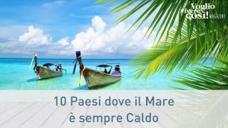 Le dieci destinazioni dove il mare è sempre caldo [upl. by Aimerej]