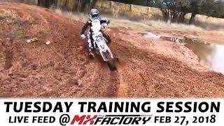 Tuesday Motocross Training LIVE FEED  Deep Rut amp Corner Practice  February 27 2018 [upl. by Asirehc]