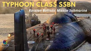 Typhoon Class Ballistic Missile SSBN  Russian Largest Submarine in the World [upl. by Attenov]