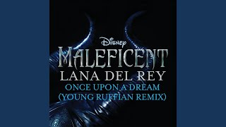 Once Upon a Dream From “Maleficent”Young Ruffian Remix [upl. by Stedman]