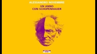 Alessandro Novembre  Un anno con Schopenhauer [upl. by Akemet993]