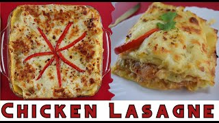 Most Amazing LASAGNE youd try  Quick Chicken Lasagne recipe  Italian Cuisine Inspired [upl. by Ajaj447]