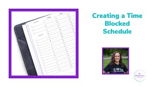 Creating a Basic Time Blocked Schedule [upl. by Swayder]
