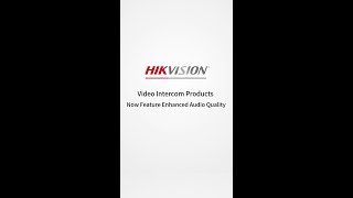 Hikvision Video Intercom Products Now Feature Enhanced Audio Quality [upl. by Hareehahs]