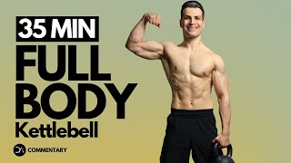 35 min Full Body KETTLEBELL Workout  Controlled and explosive  Repeat  Commentary [upl. by Atilrep311]