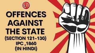 Offences against the State Section 121 130 IPC1860  IN HINDI  LawSikho [upl. by Aiasi]