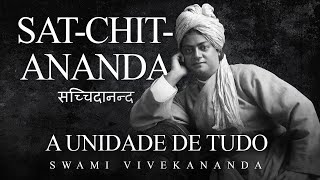 Swami Vivekananda  SatChitAnanda  A Unidade de Tudo [upl. by Rogergcam469]