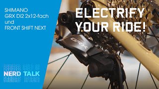 SHIMANO GRX Di2 2x12fach und FRONT SHIFT NEXT Electrify your ride  Nerd Talk [upl. by Apollus84]