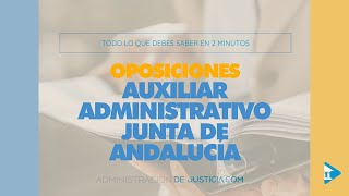 Oposiciones Auxiliar Administrativo de Andalucía Todo lo que Necesitas Saber 🚀💼 [upl. by Knighton]