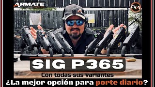 SIG P365 y sus variantes ¿la mejor para portar [upl. by Annavaj245]