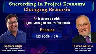 Succeeding In Project Economy  Changing Scenario  Thomas Walenta  Dharam Singh  Episode 64 [upl. by Llerrehs242]