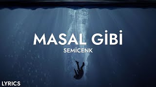 Semicenk  Masal Gibi Sözleri [upl. by Ateuqal]