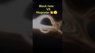 Magnetar VS Black hole🤯😰 space universe explorespace shortfeed shorts [upl. by Takashi989]