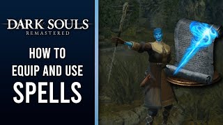 How To Equip And Use Magic Spells Miracles Pyromancies  Dark Souls Remastered [upl. by Nileuqcaj]