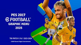 PES 2017 New eFootball Graphic Menu 2025 [upl. by Wilbert]