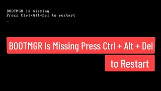 BOOTMGR is missing Press Ctrl Alt Del to Restart Fix [upl. by Orecul]