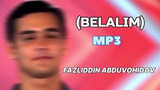 FazliddinAbduvohidov Mp3🔊✈️ Belalim ❤️✅ [upl. by Nayek]