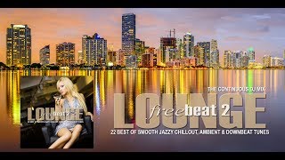 Lounge Freebeat 2 22 Best of Smooth Jazzy Chill Out amp Downbeat Tunes Continuous Mix Full HD [upl. by Sew198]