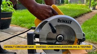 DEWALT CIRCULAR SAWDWE560UNBOXINGASSEMBLING ampTESTING [upl. by Yeroc625]