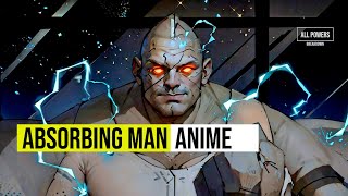 Absorbing Man Anime  All Powers Breakdown [upl. by Follmer651]