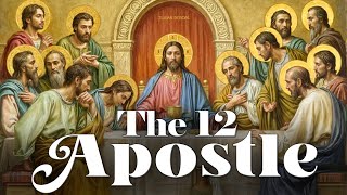 Who were the 12 apostles of Jesus  How did they die [upl. by Doomham]