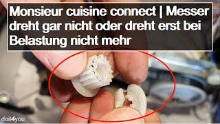 Monsieur cuisine connect – Messer dreht gar nicht oder dreht erst bei Belastung nicht mehr  DIY [upl. by Llerahs]