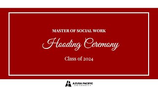 Azusa Pacific University  Masters of Social Work Hooding Ceremony 2024 [upl. by Richy]