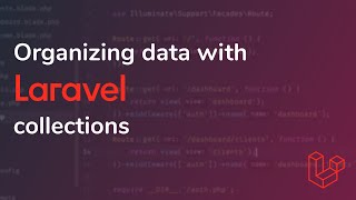 Organizing data with Laravel Collections [upl. by Abla383]