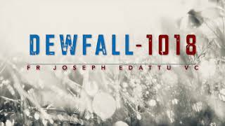 Dewfall 1018  Lack of depth in your spiritual life [upl. by Ecidna]