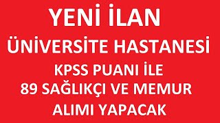 SAĞLIK BİLİMLERİ ÜNİVERSİTESİ KPSS PUANIYLA 89 SAĞLIKÇI VE MEMUR ALIMI YAPACAK kpss2024 [upl. by Enelyk]