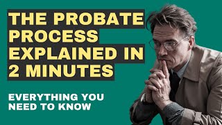 The Probate Process Explained In 2 Minutes [upl. by Hsreh969]