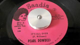 PEARL DOWDELL  Its All Over  SAADIA [upl. by Anirtek]