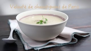 Recette velouté de champignons de Paris [upl. by Nelrsa]