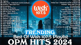 NEW OPM 2024  The Most Listened Song 2024 On Wish 1075 [upl. by Drue]