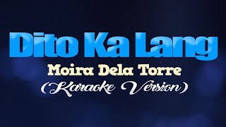 DITO KA LANG  Moira Dela Torre quotfrom FLOWER OF EVILquot KARAOKE VERSION [upl. by Noitsuj639]