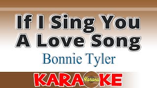 If I Sing You a Love Song  Bonnie Tyler  Karaoke [upl. by Aitnas]