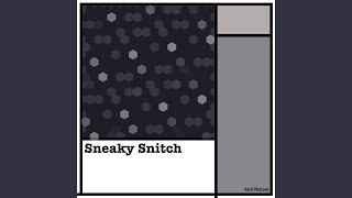 Sneaky Snitch [upl. by Gal]