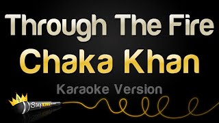 Chaka Khan  Through The Fire Karaoke Version [upl. by Riha339]