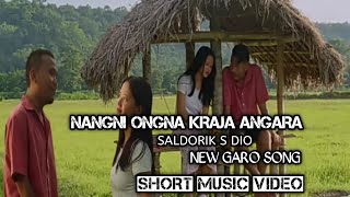 NANGNI ONGNA KRAJA ANGARANew GARO SONGSALDORIK S DIO SHORT MUSIC VIDEO [upl. by Stover]