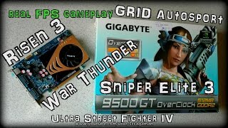 Gaming on GeForce 9500 GT GRID Autosport Sniper Elite 3 War Thunder Risen 3 [upl. by Bearnard]