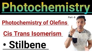 Photochemistry of Olefins Cis Trans Isomerism Stilbene [upl. by Nyleek]