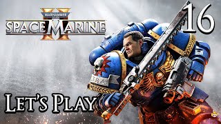 Warhammer 40K Space Marine 2  Lets Play Part 16 Aurora [upl. by Ydisahc162]