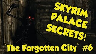 Skyrim PALACE SECRETS quotThe Forgotten Cityquot 6 Xbox One amp PS4 Mods [upl. by Aihsenek]