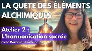 Atelier 2 Solides de Platon  Lharmonisation sacrée avec Véronique Solana [upl. by Lillywhite479]