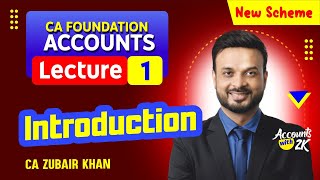 CA Foundation I Lecture 1 I Accounting 100 Syllabus I New Scheme I CA Zubair Khan [upl. by Nyrak346]