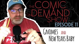 Comic On Demand Episode 11  Gnomes and New Years Baby [upl. by Ardnaxila]