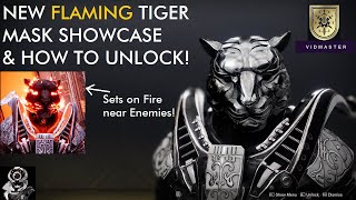 Destiny 2 FLAMING TIGER MASK ORNAMENT  VIDMASTER SEAL UNLOCKED Showcase amp How to activate Flames [upl. by Lucky]