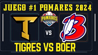 TIGRES VS BOER  POMARES 2024  JUEGO 1 [upl. by Onailime]