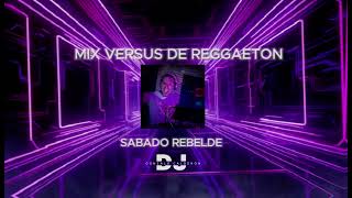 MIX VERSUS DE REGGAETON  SABADO REBELDE  MIX PARA BAILAR DJ GONZALO CALDERÓN [upl. by Asiluy483]